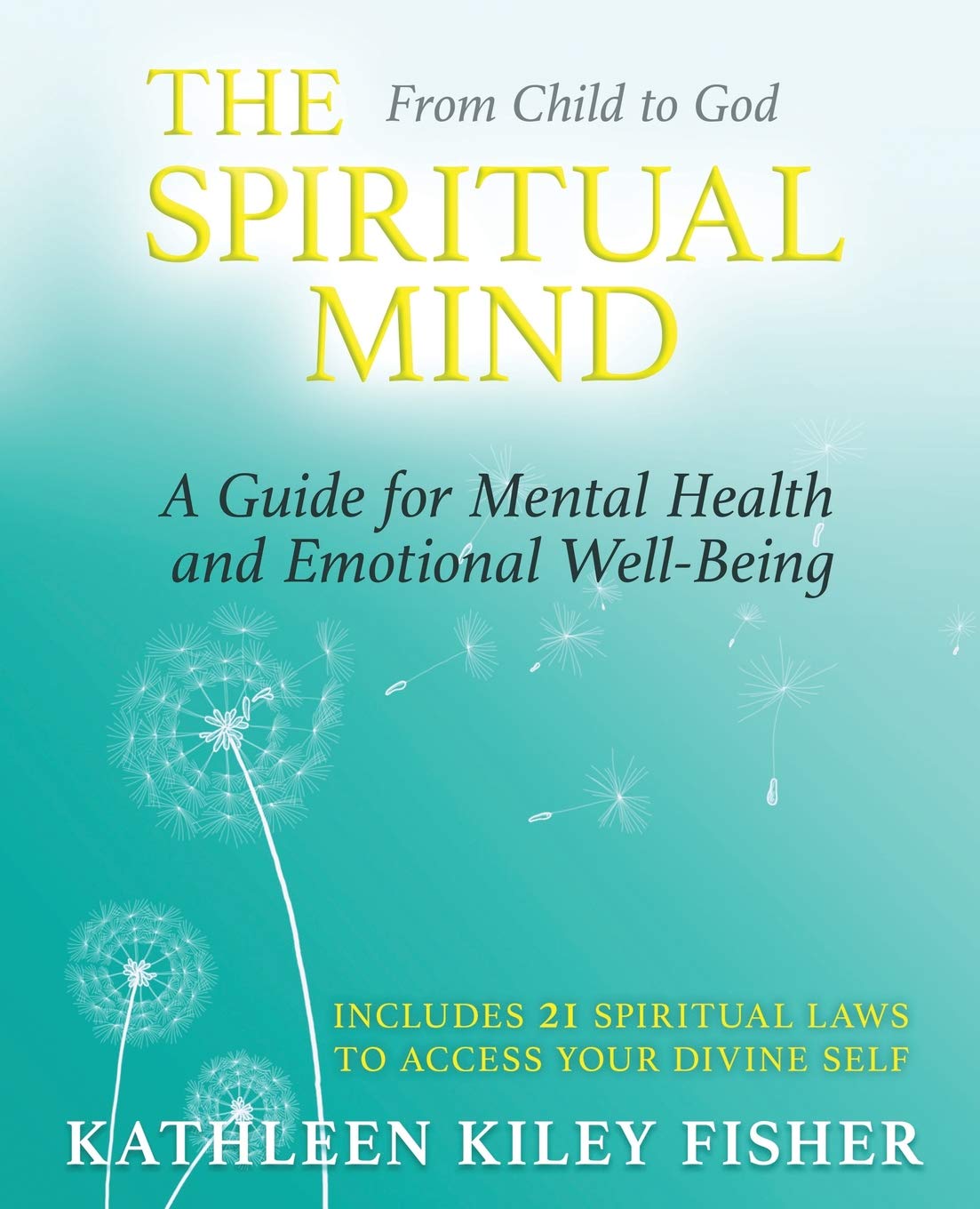 The Spiritual Mind From Child To God: A Guide for Mental Health and Emotional Well-Being Religion & Esotericism