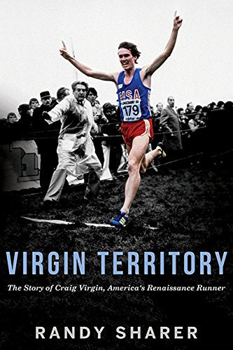 Virgin Territory: The Story of Craig Virgin, America's Renaissance Runner Memories