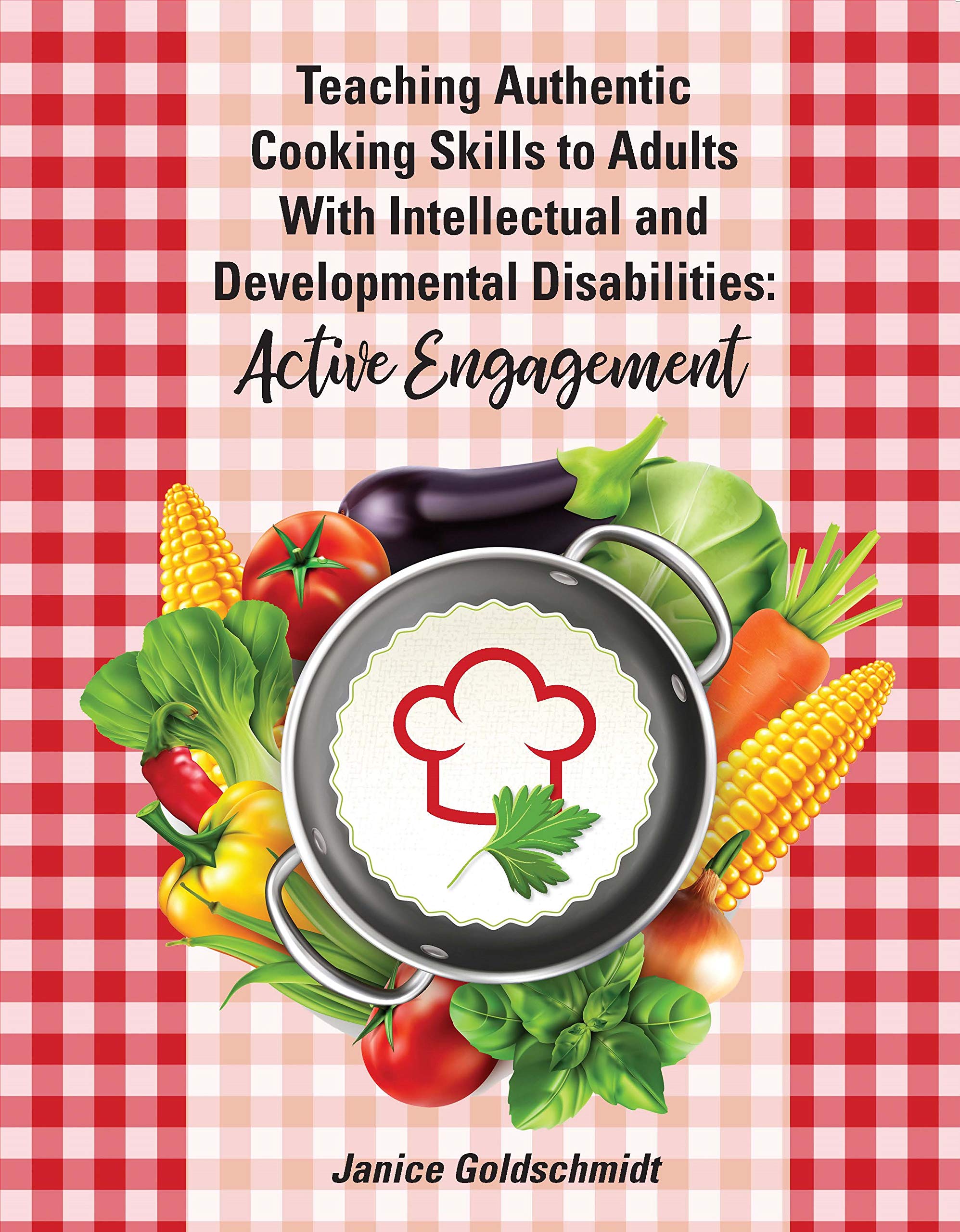 Teaching Authentic Cooking Skills to Adults With Intellectual and Developmental Disabilities: Active Engagement Books