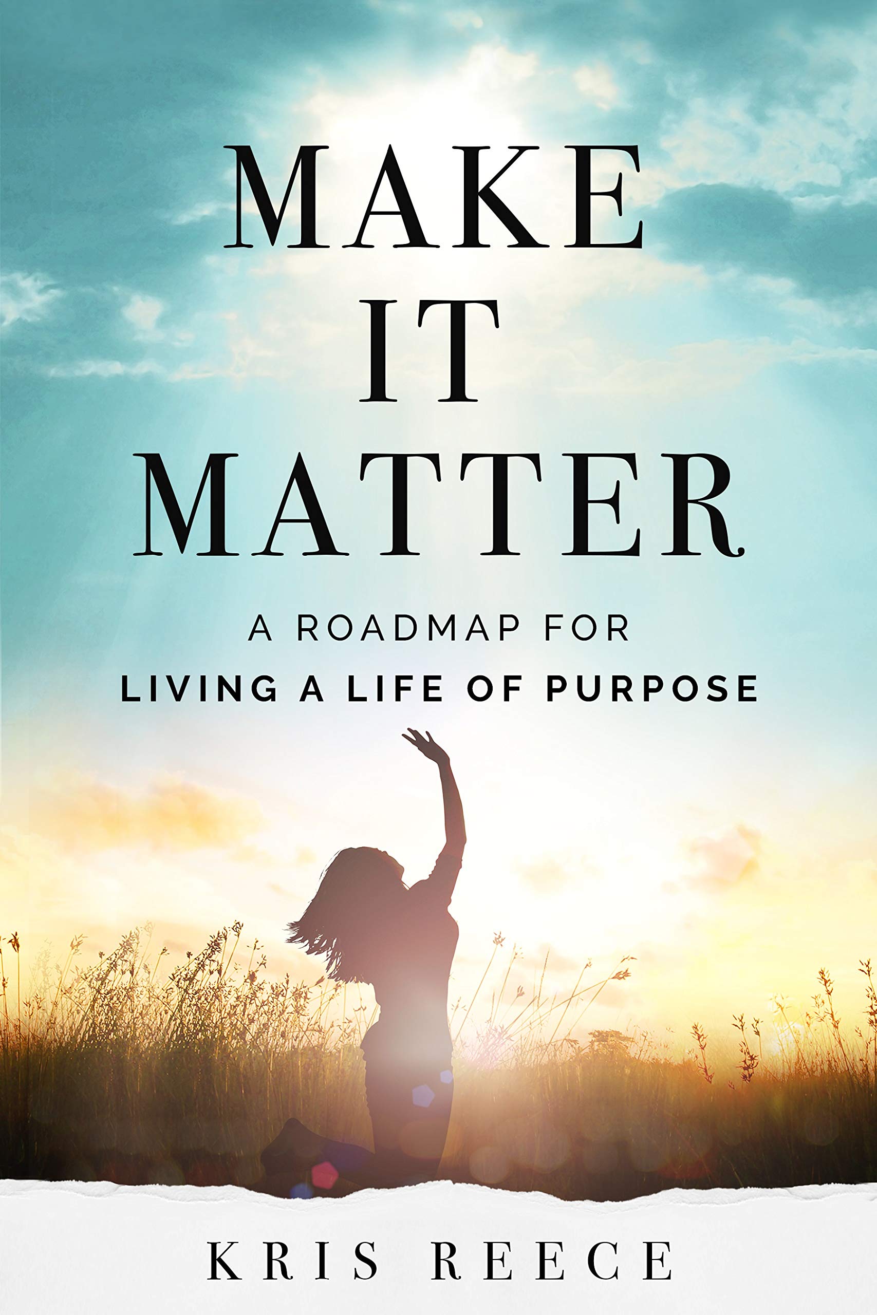 Make it Matter: A Roadmap to Living a Life of Purpose Lifestyle