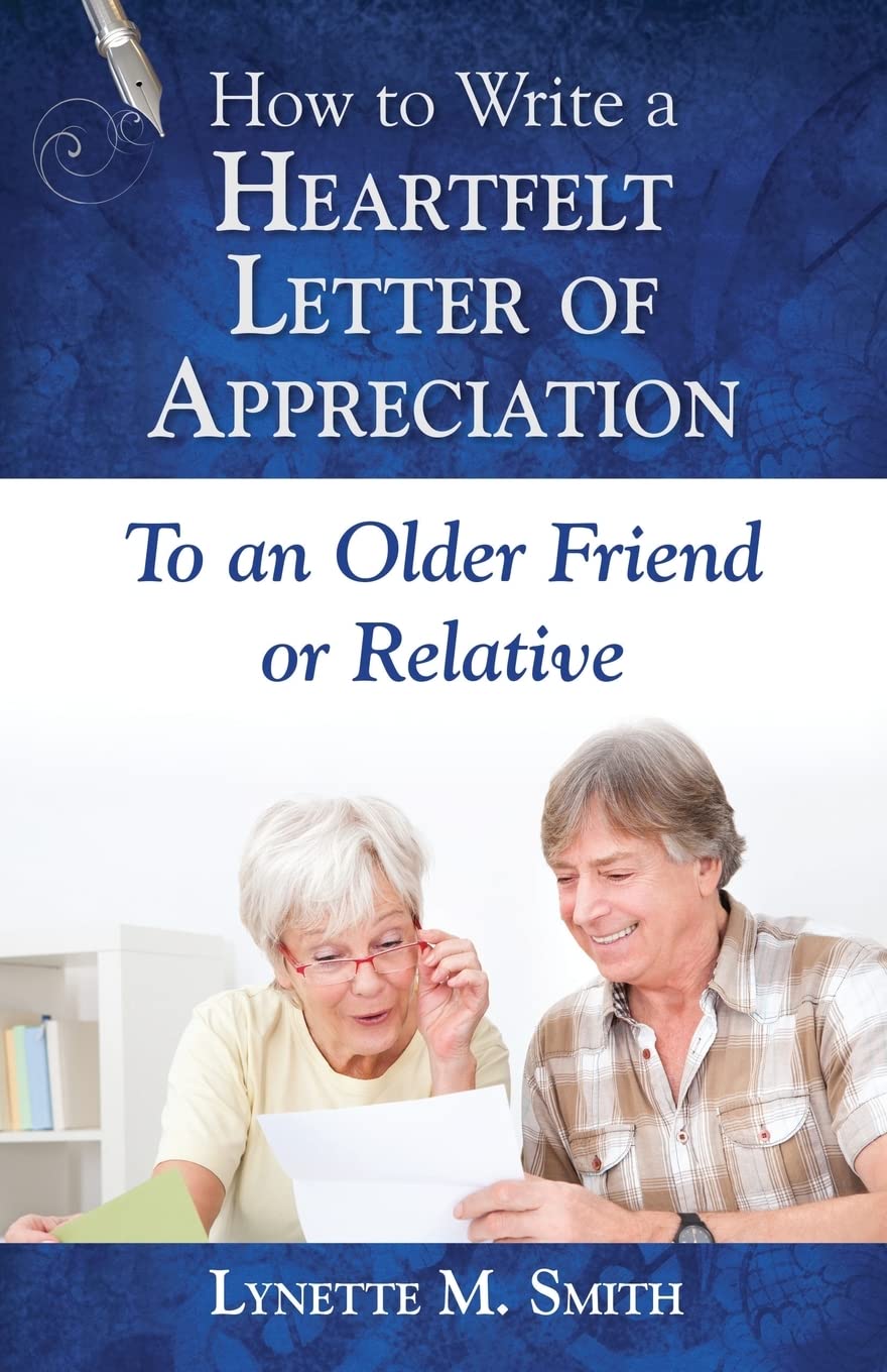 How to Write a Heartfelt Letter of Appreciation to an Older Friend or Relative Business, Finance & Career