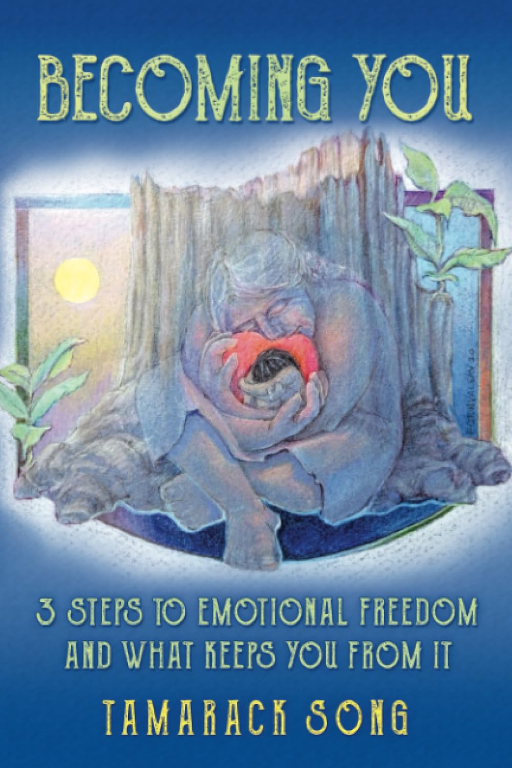 Becoming You: 3 Steps to Emotional Freedom and What Keeps You From It Lifestyle