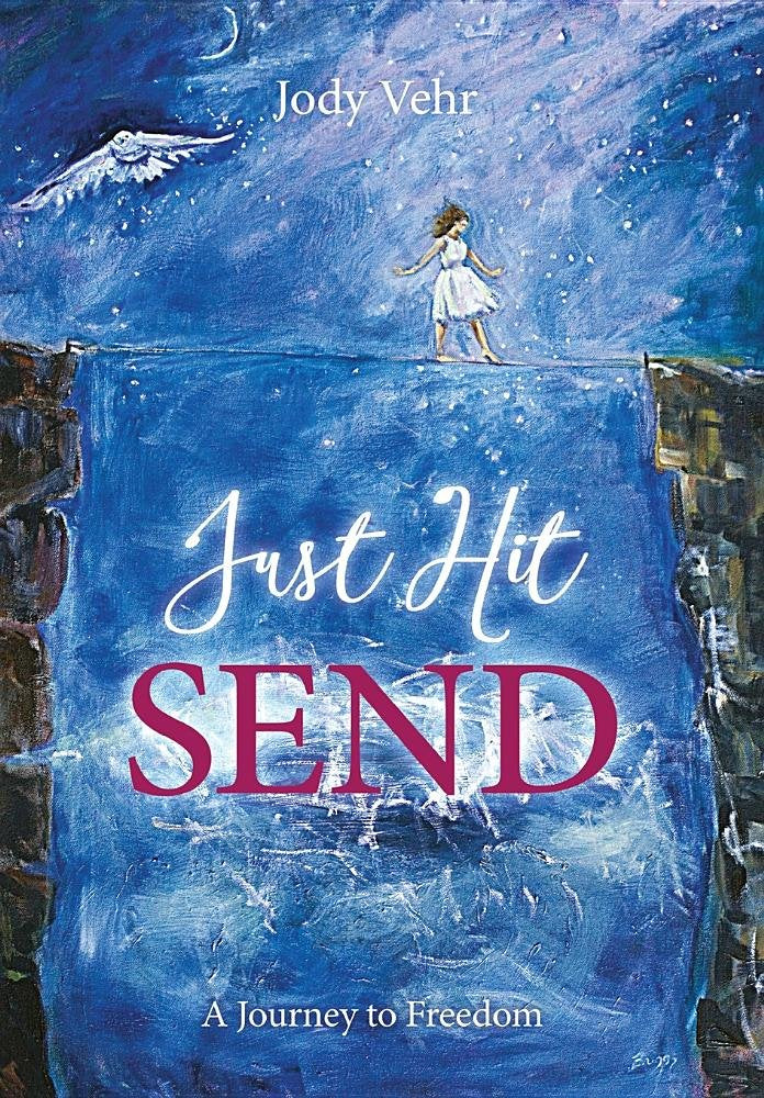 Just Hit Send: A Journey to Freedom Inspiring women