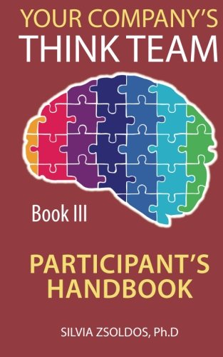 Your Company's Think Team: Book III: Participant's Handbook Business, Finance & Career