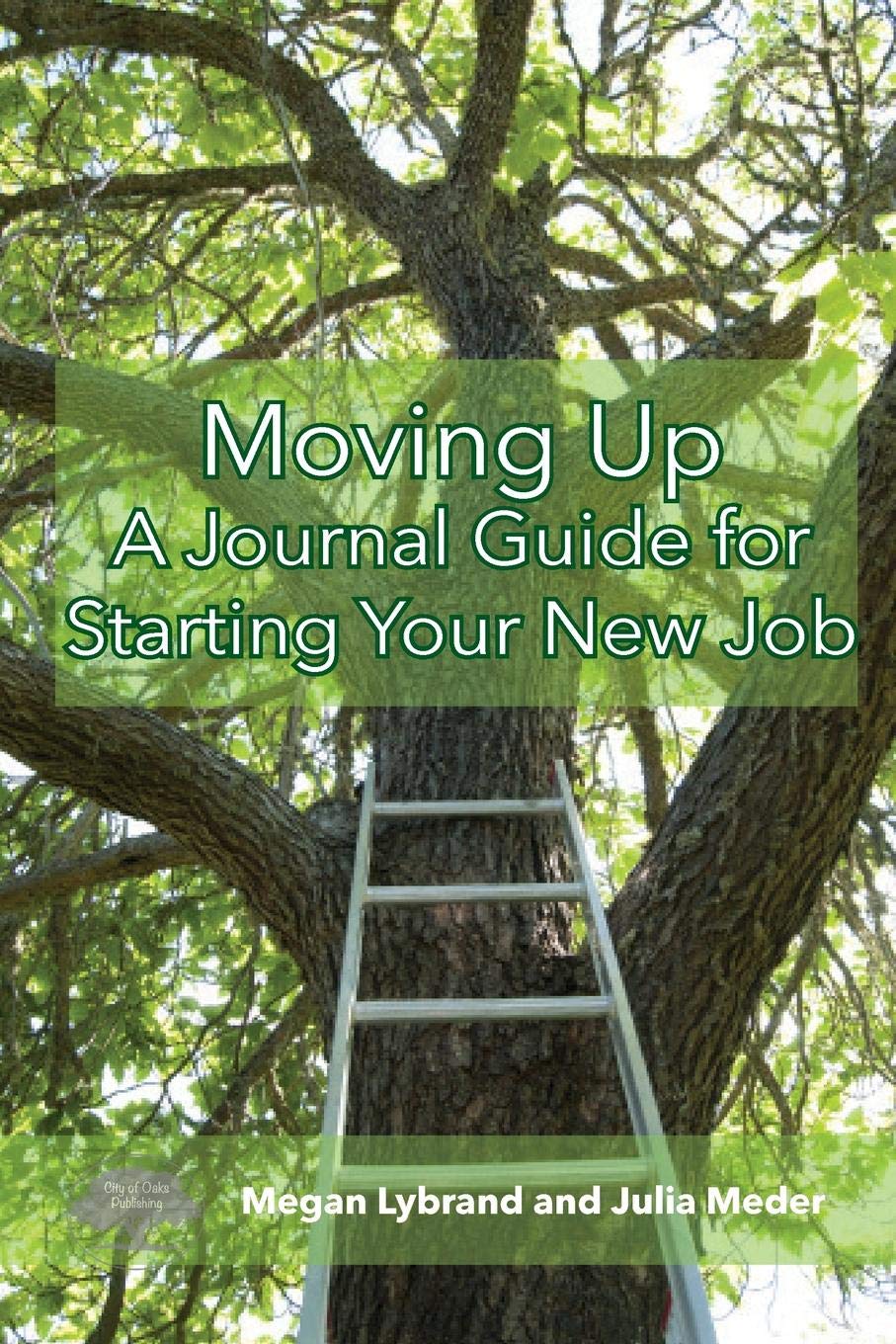 Moving Up: A Journal Guide for Starting Your New Job Business, Finance & Career