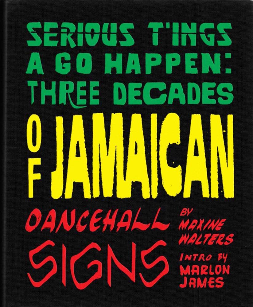 Serious T'ings Gonna Happen: Three Decades of Jamaican Dance Hall Signs book