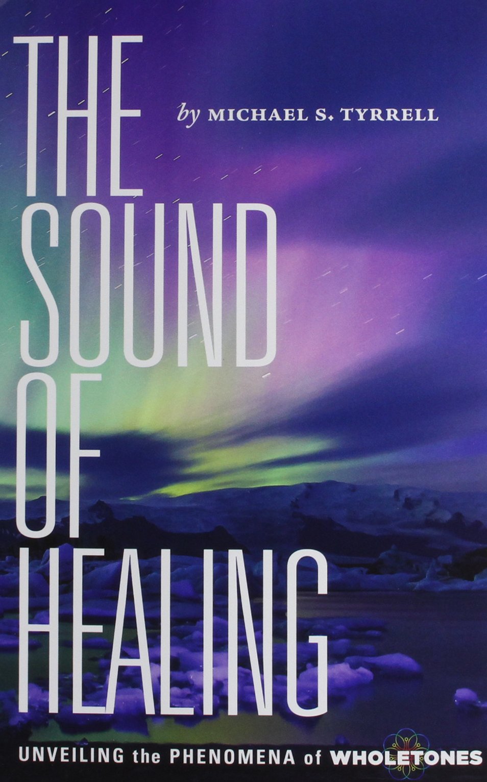 The Sound of Healing: Unveiling the Phenomena of Wholetones Books