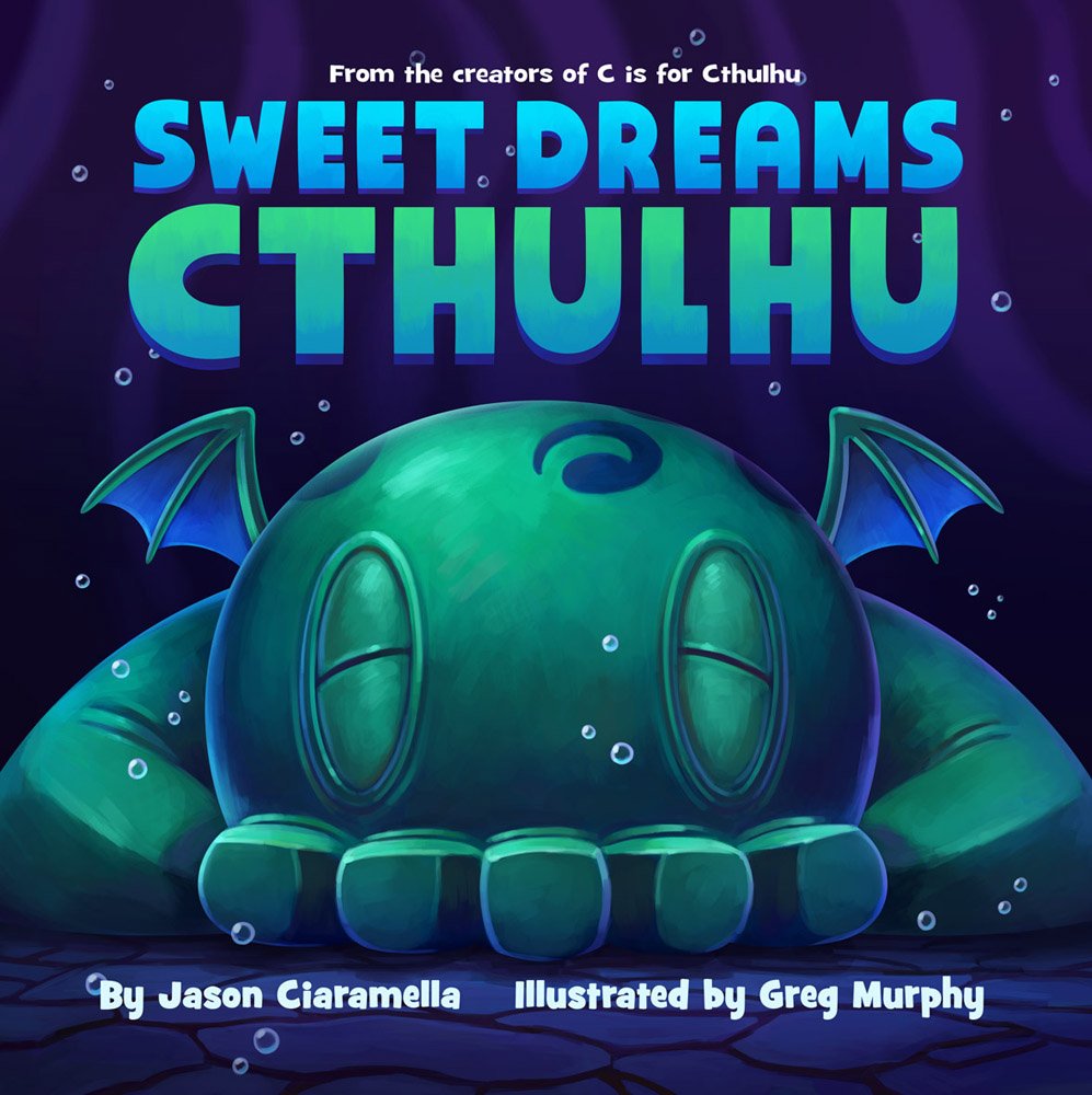 Sweet Dreams Cthulhu: A Lovecraftian Bedtime Book Children's books