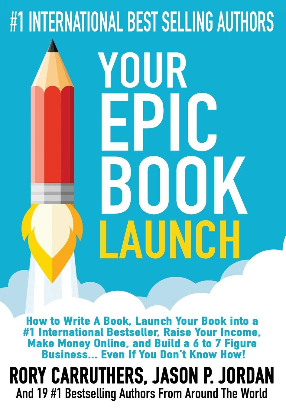 Authority Positioning: How to become the Leader in Your Niche: How to Write A Book, Launch Your Book into a #1 International Bestseller, Raise Your ... a Book and Make Money with a Book Launch) Business, Finance & Career