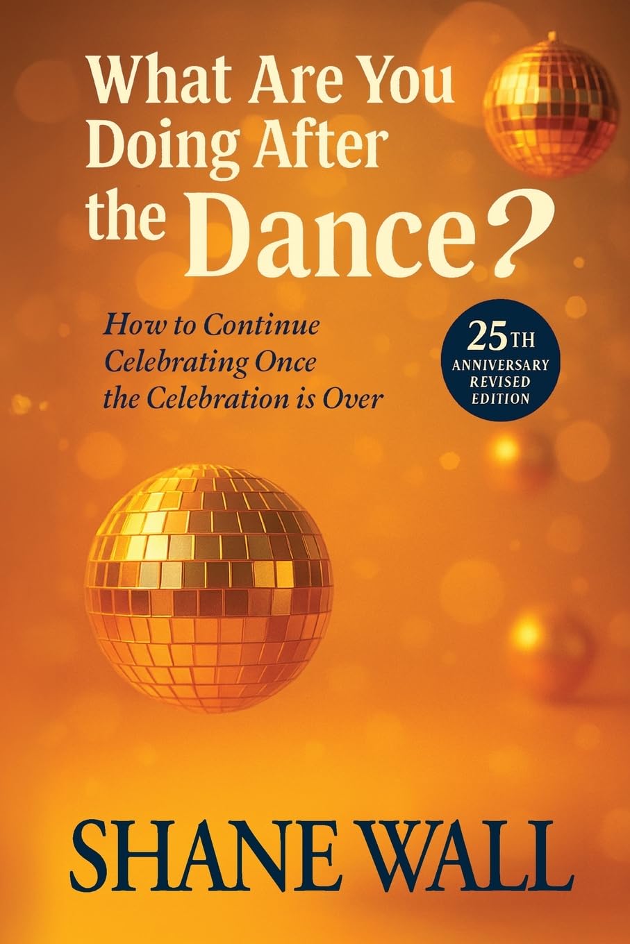 What Are You Doing After the Dance? 25th Anniversary Revised Edition Religion & Esotericism