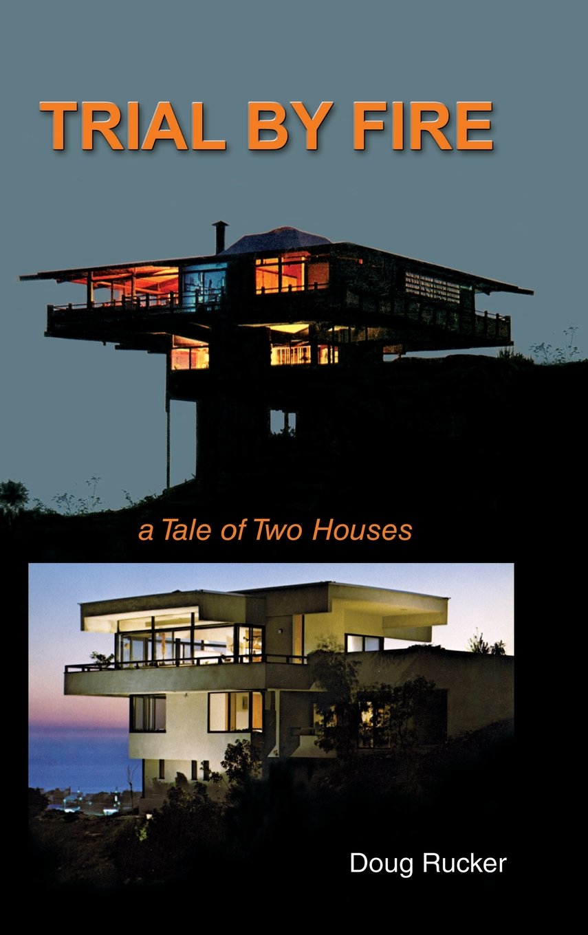 Trail By Fire: a Tale of Two Houses Architecture
