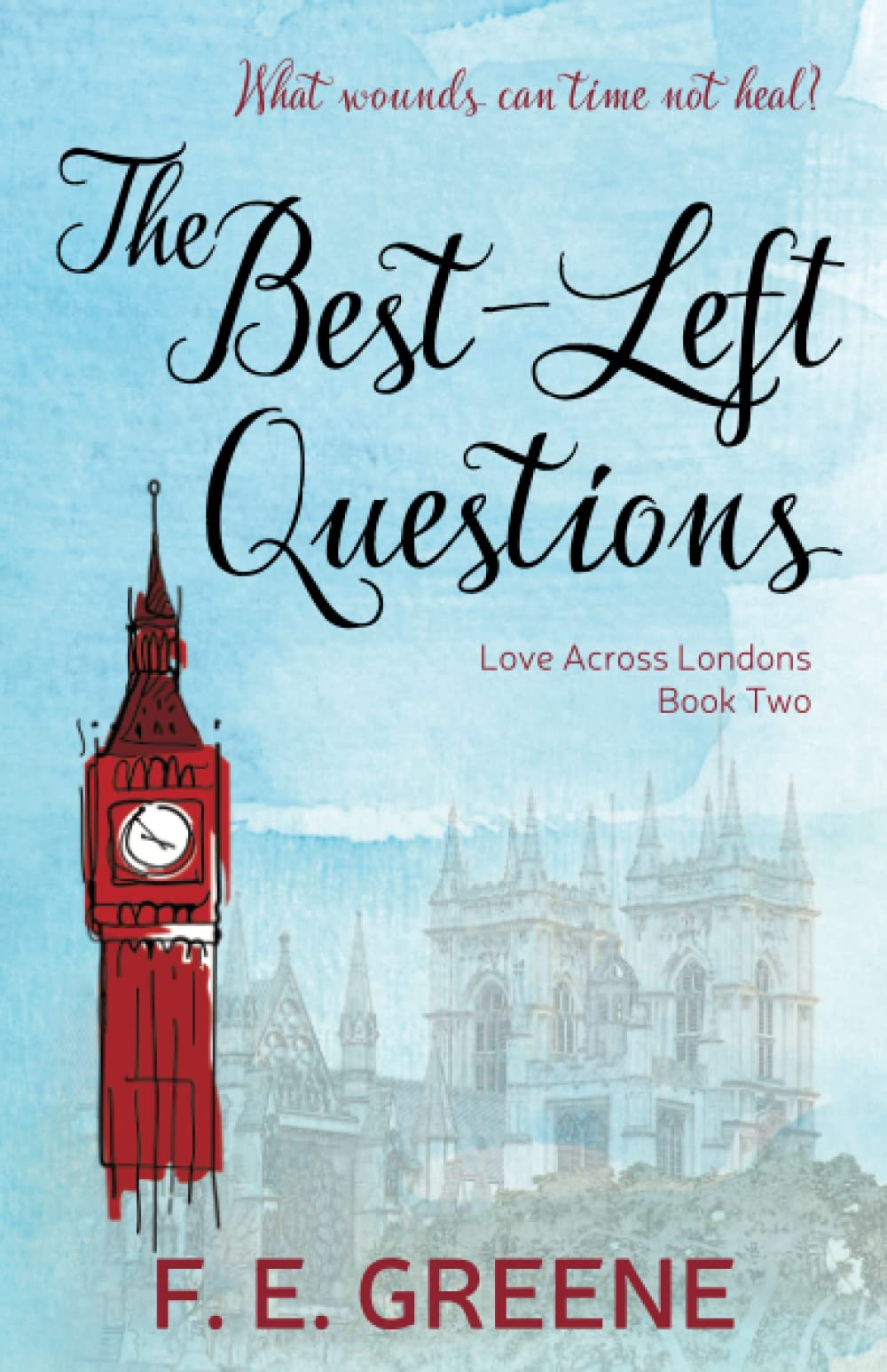 The Best-Left Questions: Love Across Londons Book Two book