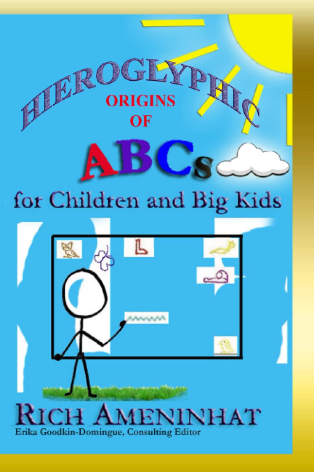 Hieroglyphic Origin of ABCs: for Children and Big Kids Social Sciences