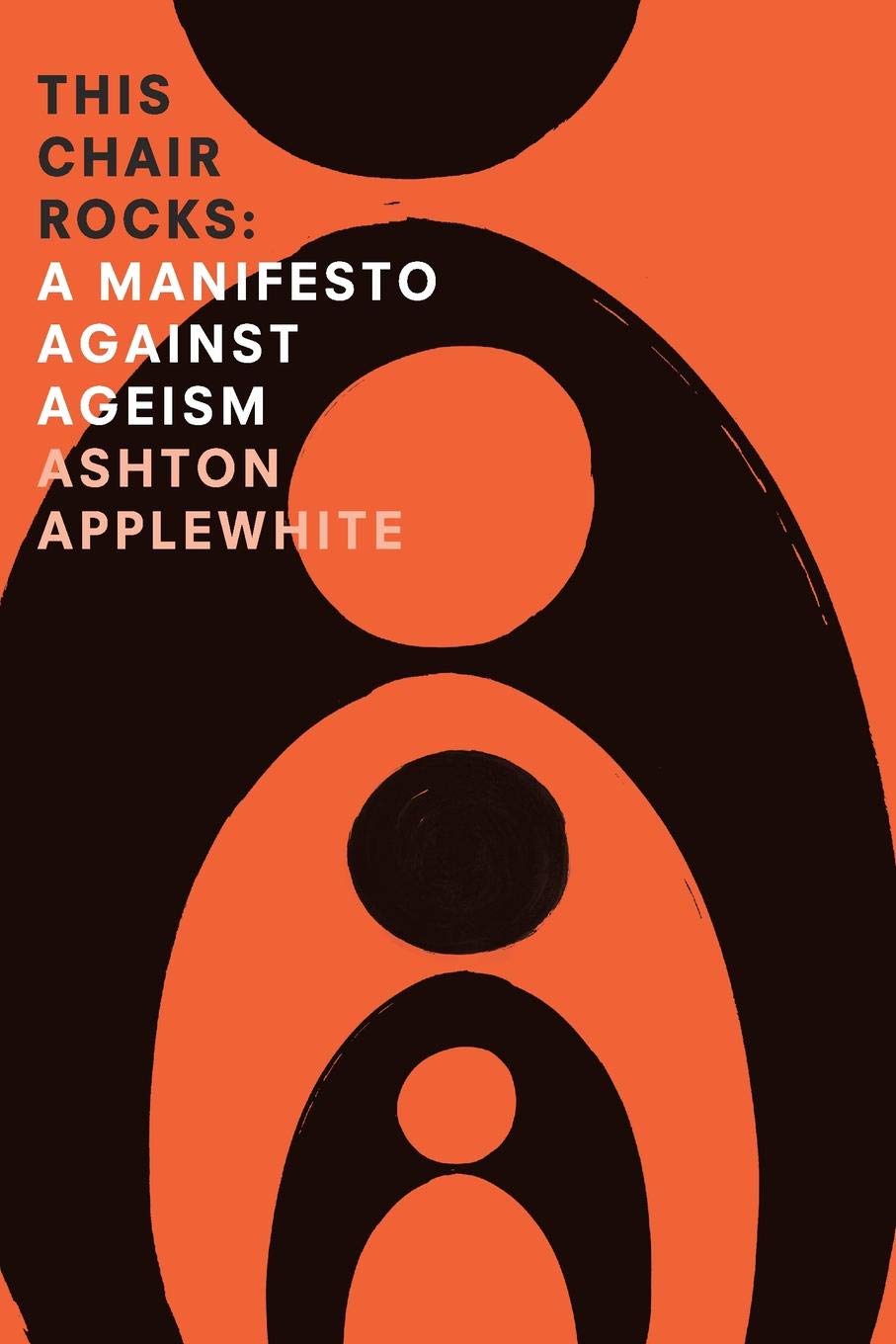 This Chair Rocks: A Manifesto Against Ageism Social Sciences