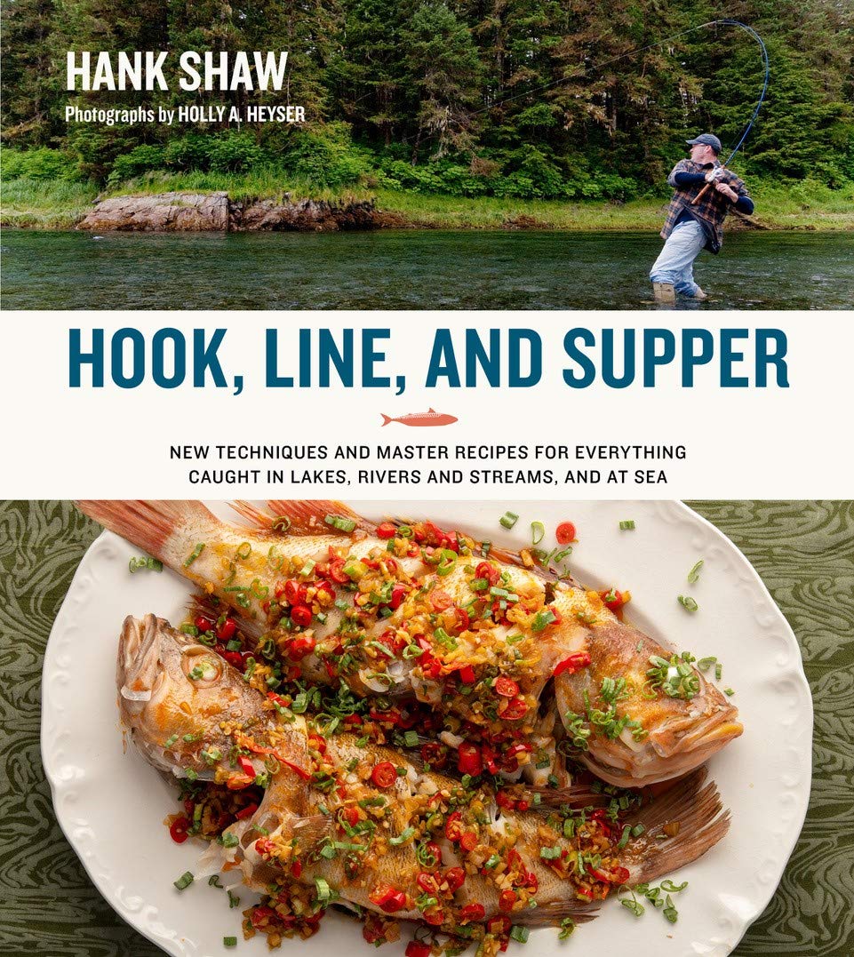 Hook, Line and Supper: New Techniques and Master Recipes for Everything Caught in Lakes, Rivers, Streams and at Sea Leisure, Home & Garden