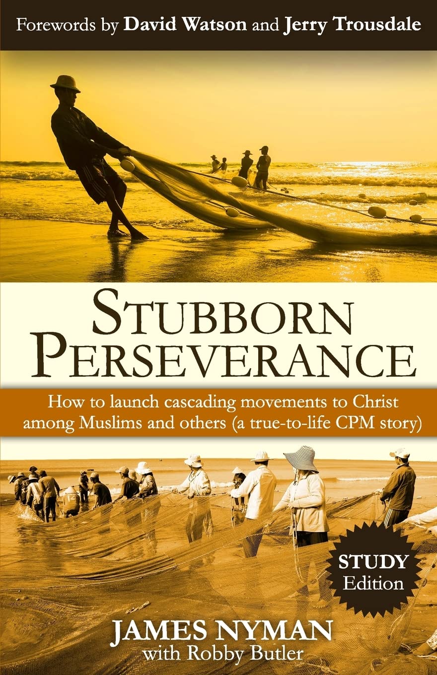 Stubborn Perseverance: How to launch cascading movements to Christ, among Muslims and others (a true-to-life CPM story) Social Sciences