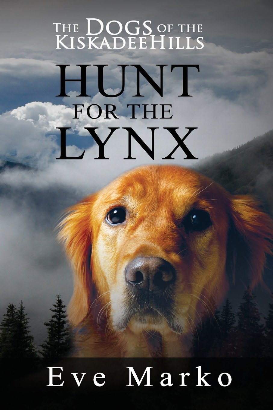 The Dogs of the Kiskadee Hills: Hunt for the Lynx book