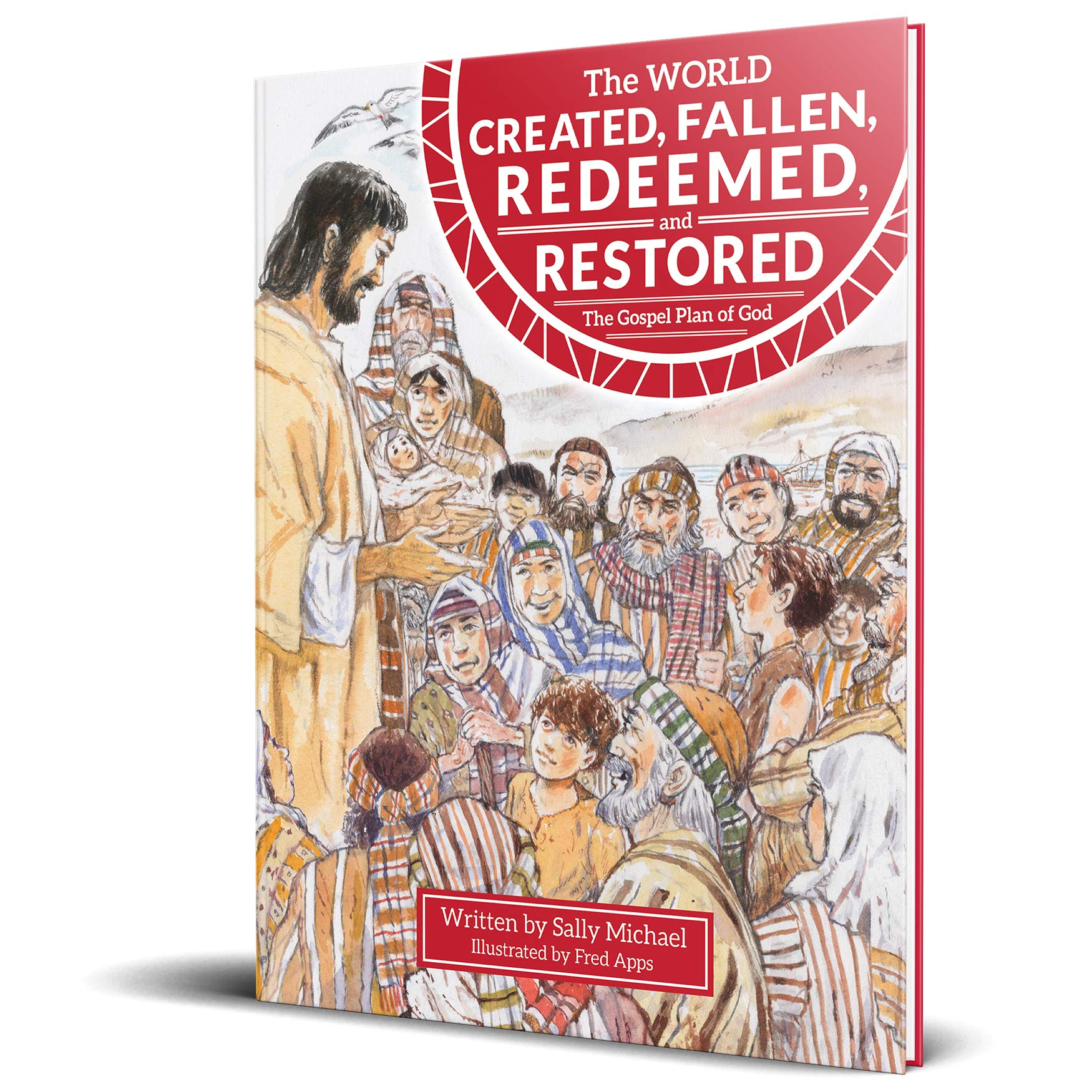 The World Created, Fallen, Redeemed, and Restored: The Gospel Plan of God Books