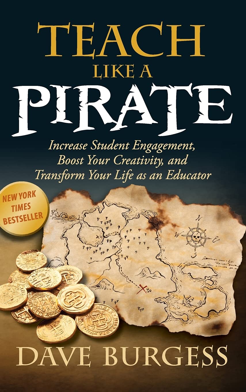 Teach Like a Pirate: Increase Student Engagement, Boost Your Creativity, and Transform Your Life as an Educator Business, Finance & Career
