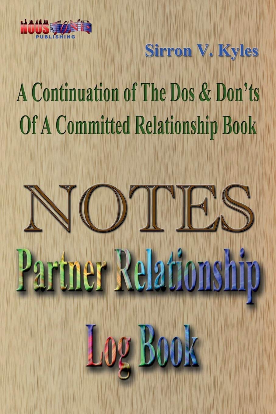 Notes Partners Relationship Log Book: A Continuation Of The, Dos & Don'ts Of A Committed Relationship's Book Medicine