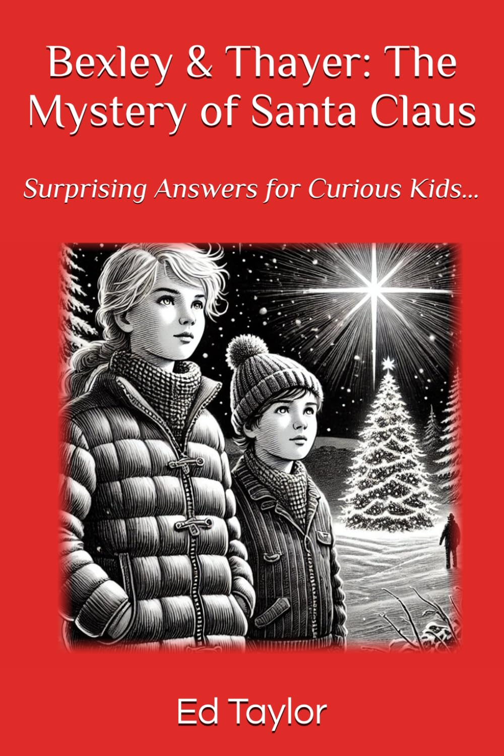 Bexley & Thayer: The Mystery of Santa Claus: Surprising Answers for Curious Kids… Novels & Short Stories