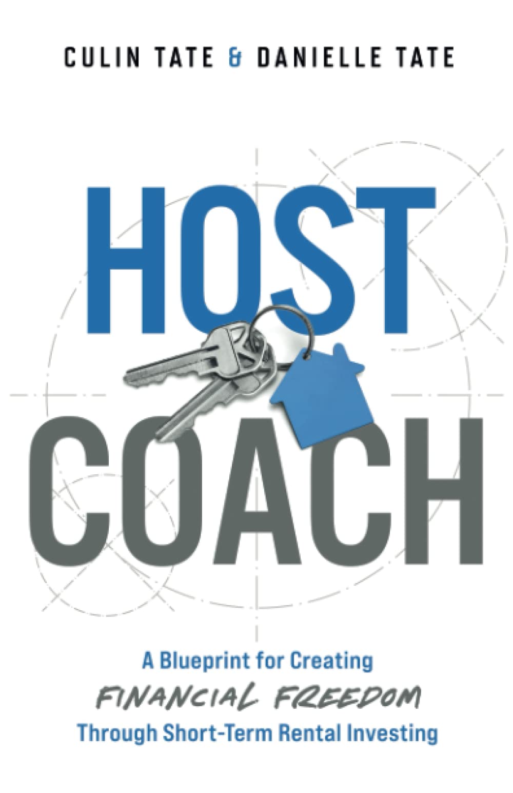 Host Coach: A Blueprint for Creating Financial Freedom Through Short-Term Rental Investing Business, Finance & Career