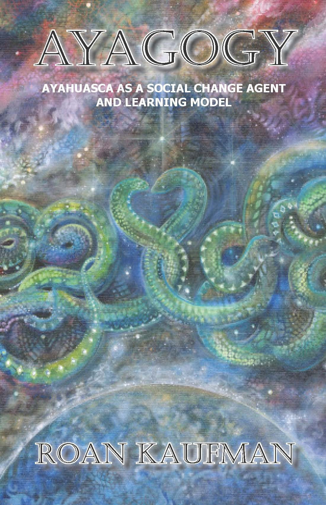 Ayagogy: Ayahuasca as a social change agent and learning model Books