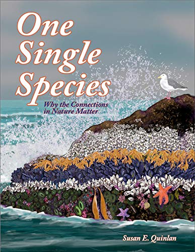 One Single Species: Why the Connections in Nature Matter Non-fiction