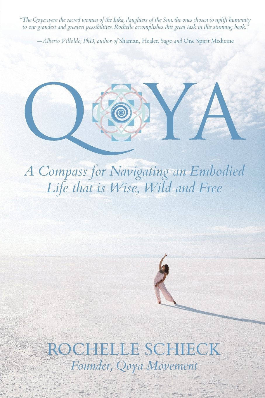 Qoya: A Compass for Navigating an Embodied Life that is Wise, Wild and Free Social Sciences