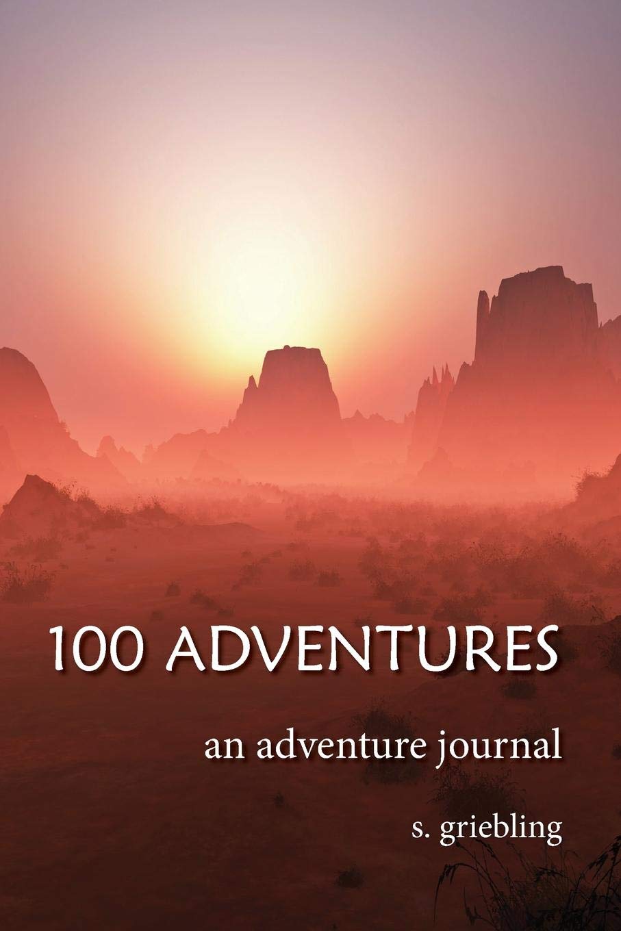 100 Adventures: An Adventure Journal Leisure, Home & Garden
