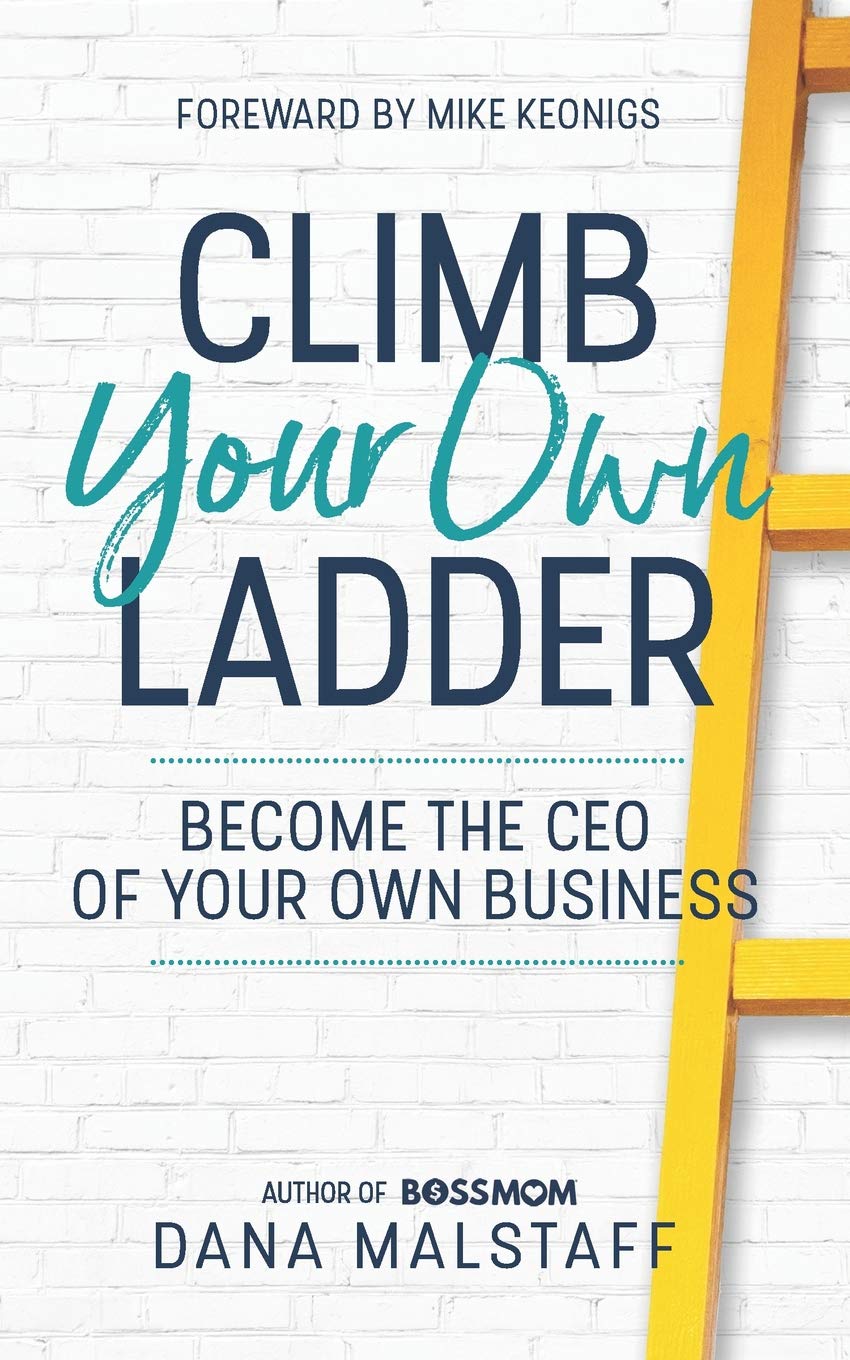 Climb Your Own Ladder: Become the CEO of Your Own Business book