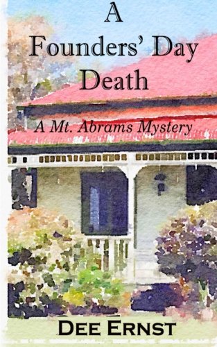 A Founders' Day Death: A Mt. Abrams Mystery The Mt. Abrams Mysteries) (Volume 2) Cosy Mystery & Humour