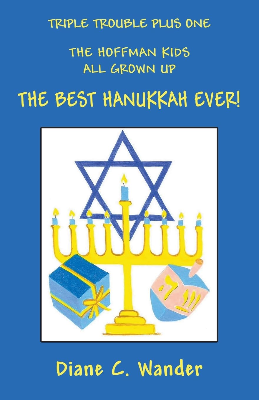 Triple Trouble Plus One The Hoffman Kids All Grown Up  The Best Hanukkah Ever! Novels & Short Stories
