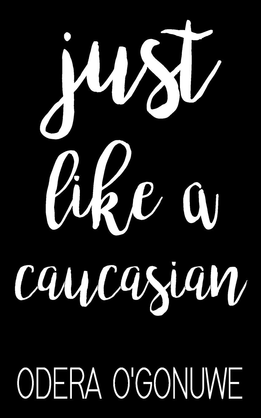 Just Like A Caucasian book