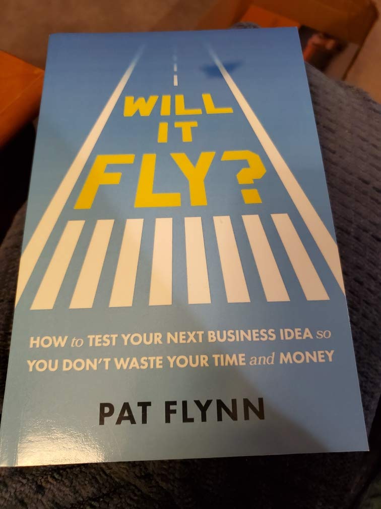 Will It Fly?: How to Test Your Next Business Idea So You Don't Waste Your Time and Money Business, Finance & Career
