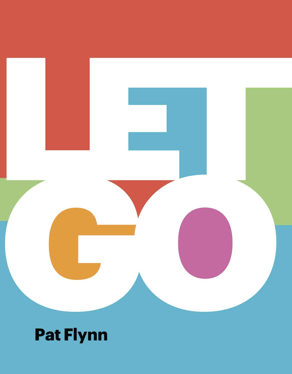Let Go: How to Transform Moments of Panic into a Life of Profits and Purpose Books