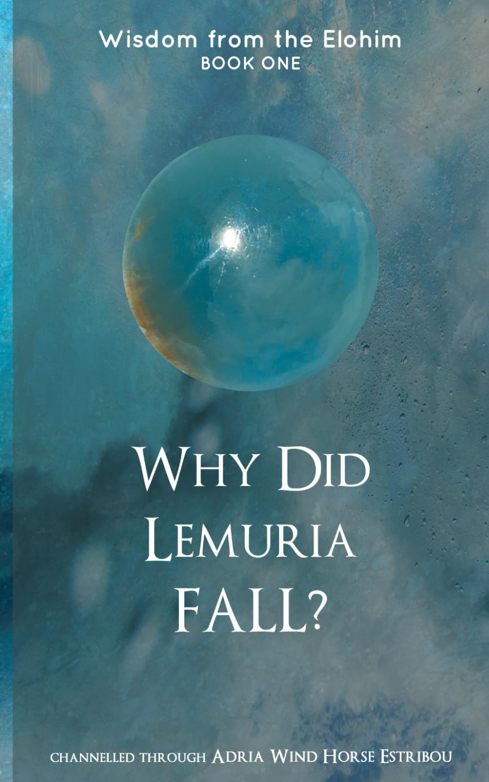 Why Did Lemuria Fall? (Wisdom from the Elohim, Band 1) Self-help