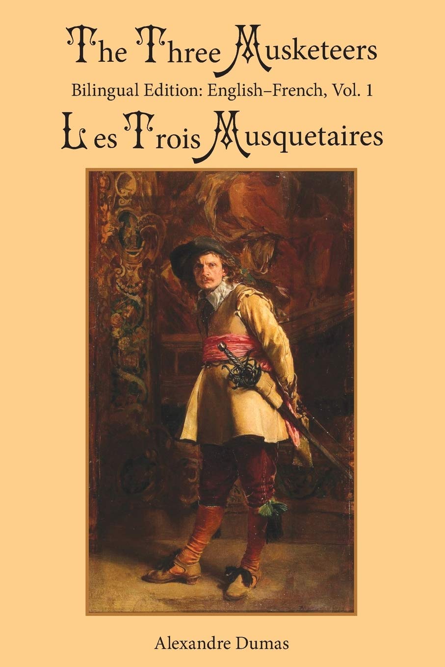 The Three Musketeers: Bilingual Edition: English-French, Vol. 1 Classics