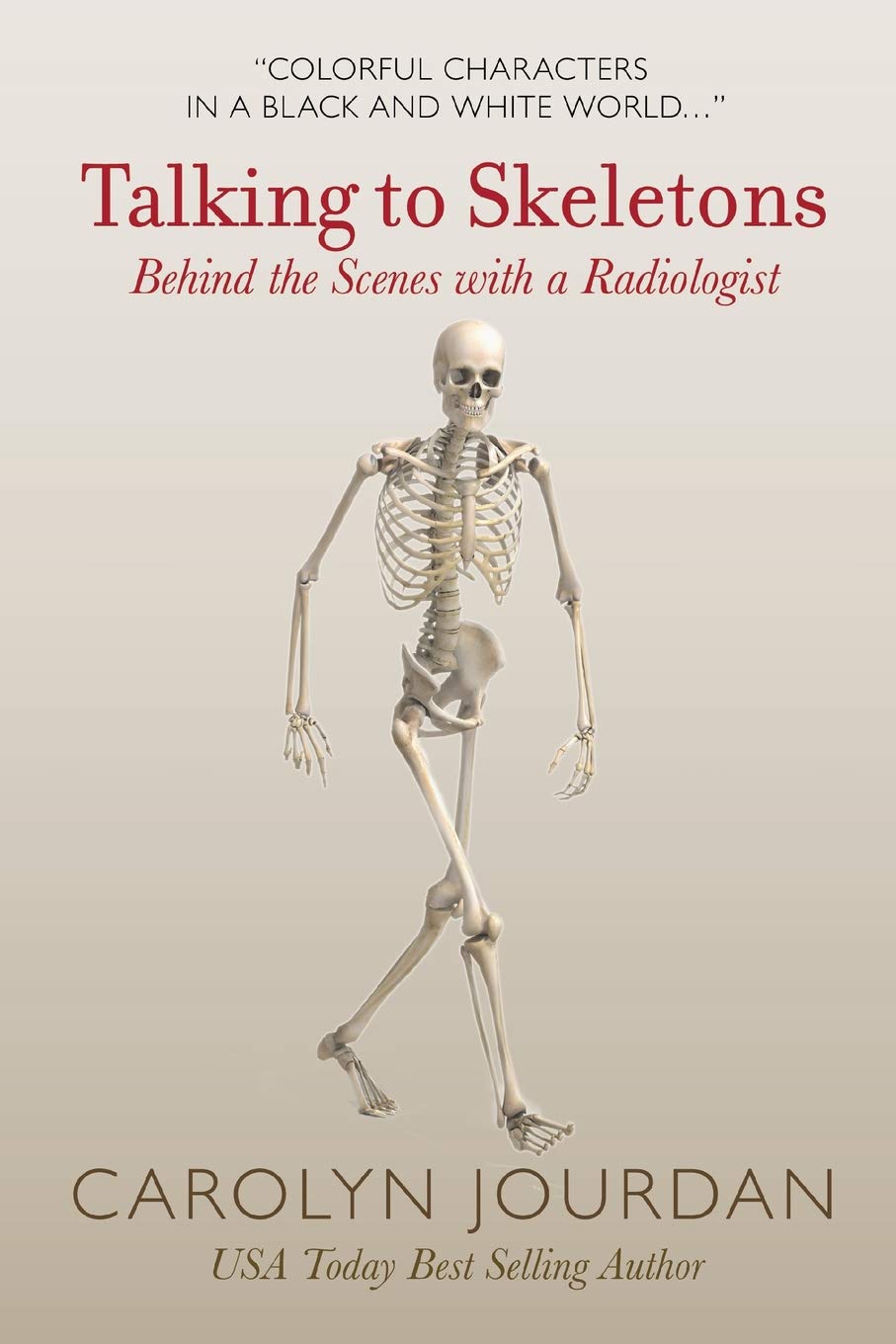 Talking to Skeletons: Behind the Scenes with a Radiologist (X-Ray Visions, Band 2) Medicine
