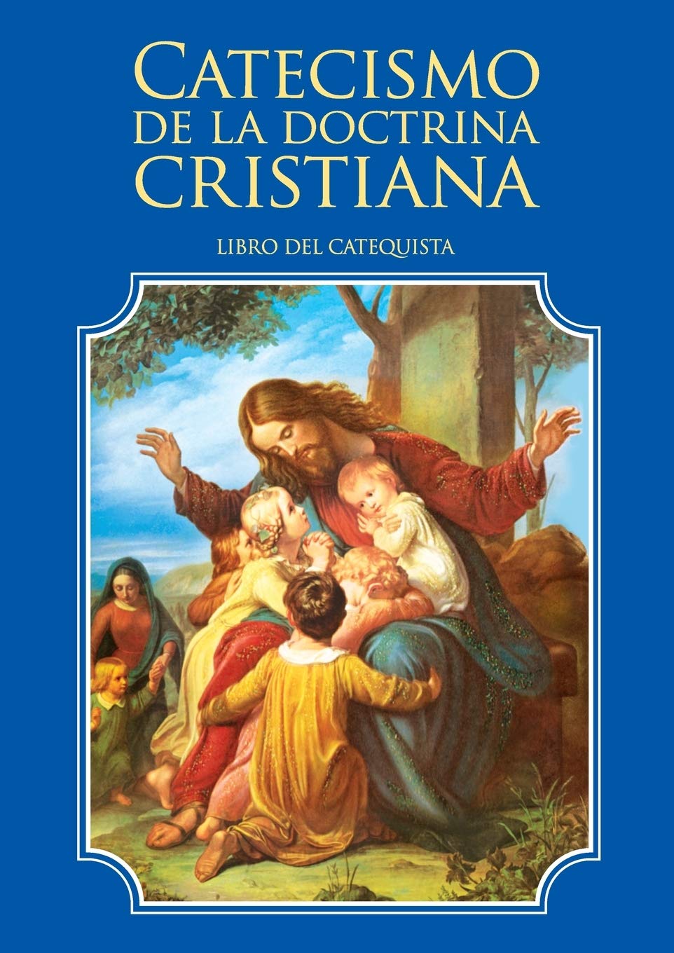 Catecismo de la doctrina cristiana. Libro del catequista Religion & Esotericism