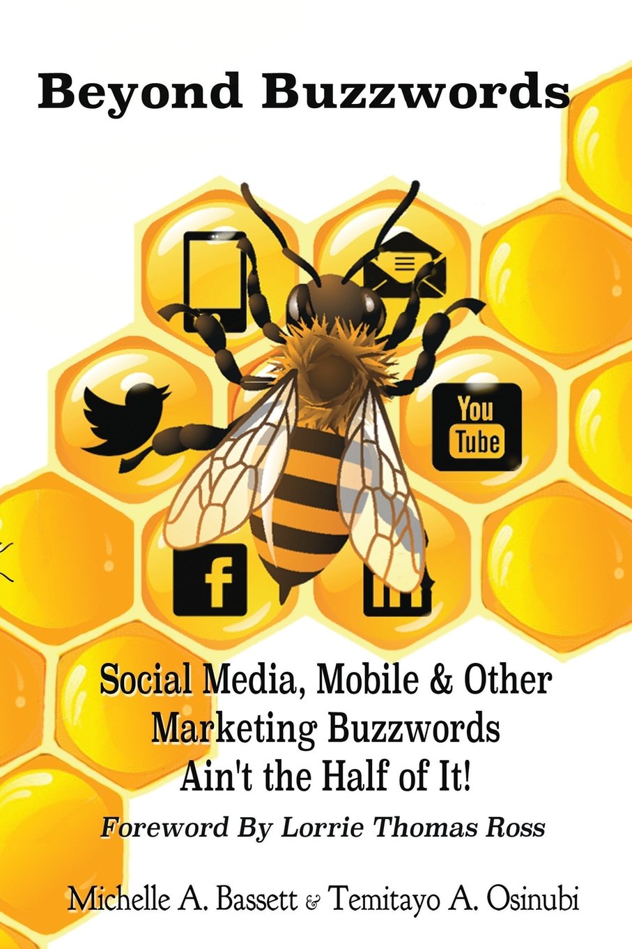 Beyond Buzzwords: Social Media, Mobile & Other Marketing Buzzwords Ain't the Half of It! Business, Finance & Career