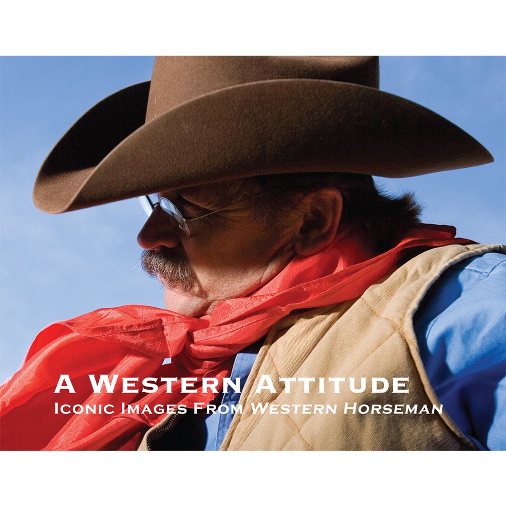 WESTERN ATTITUDE: Iconic Images from Western Horseman Social Sciences