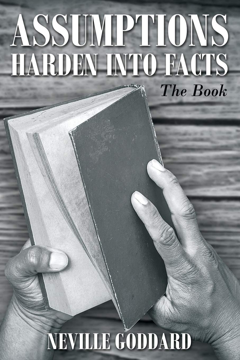 Neville Goddard: Assumptions Harden Into Facts: The Book Business, Finance & Career