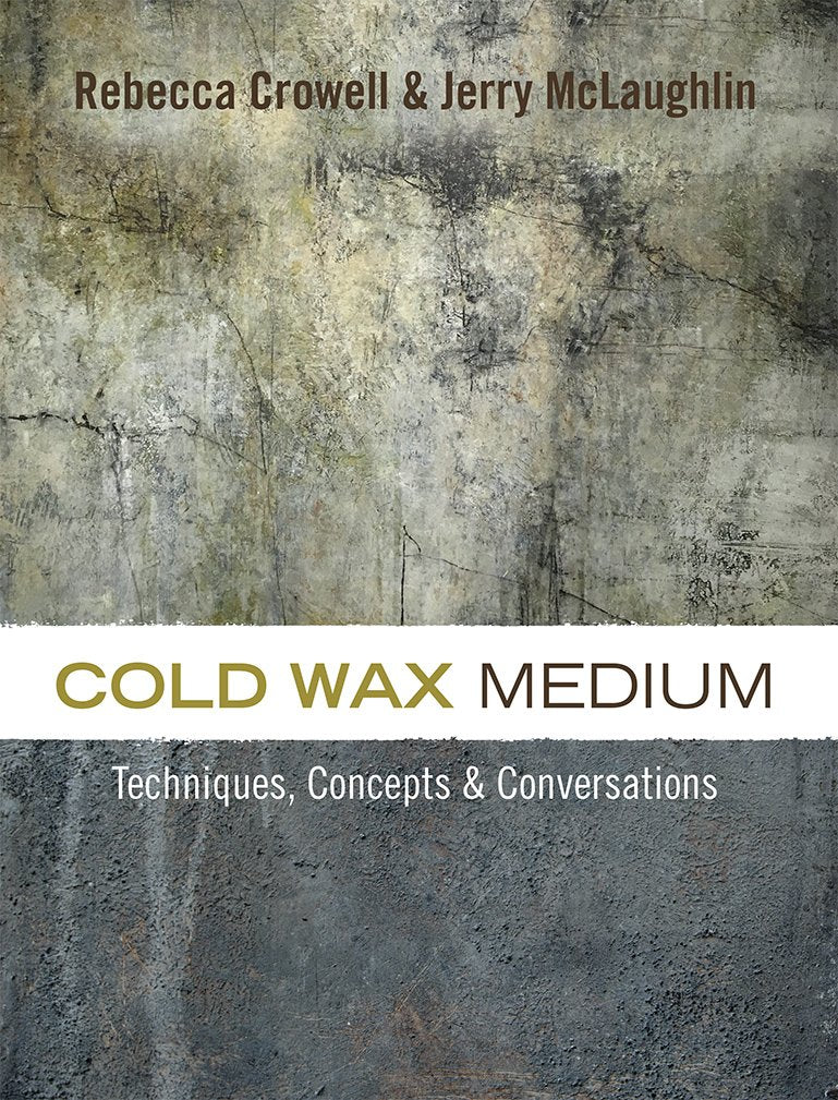 Cold Wax Medium: Techniques, Concepts & Conversations Books