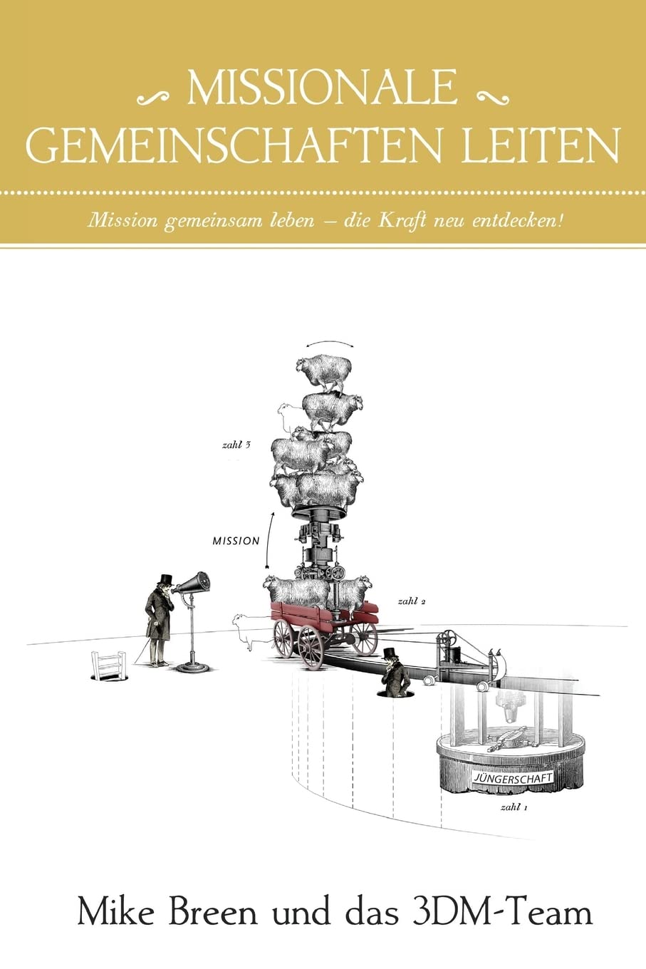 Missionale Gemeinschaften Leiten: Mission gemeinsam leben - die Kraft neu entdecken! Social Sciences