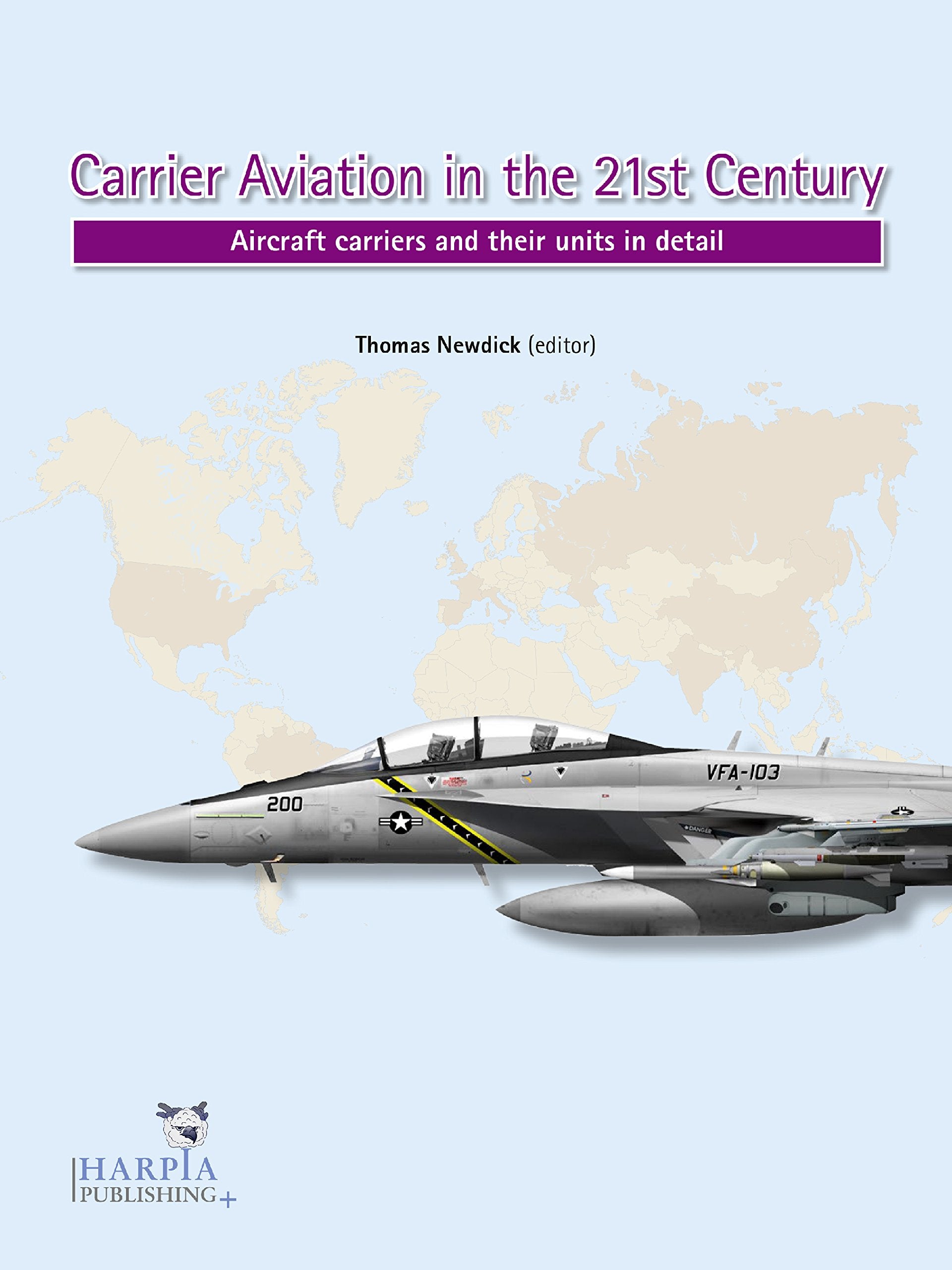 Carrier Aviation in the 21st Century: Aircraft carriers and their units in detail Social Sciences