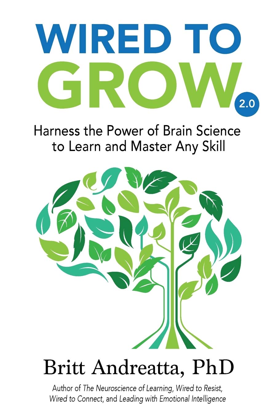 Wired to Grow: Harness the Power of Brain Science to Learn and Master Any Skill Business, Finance & Career