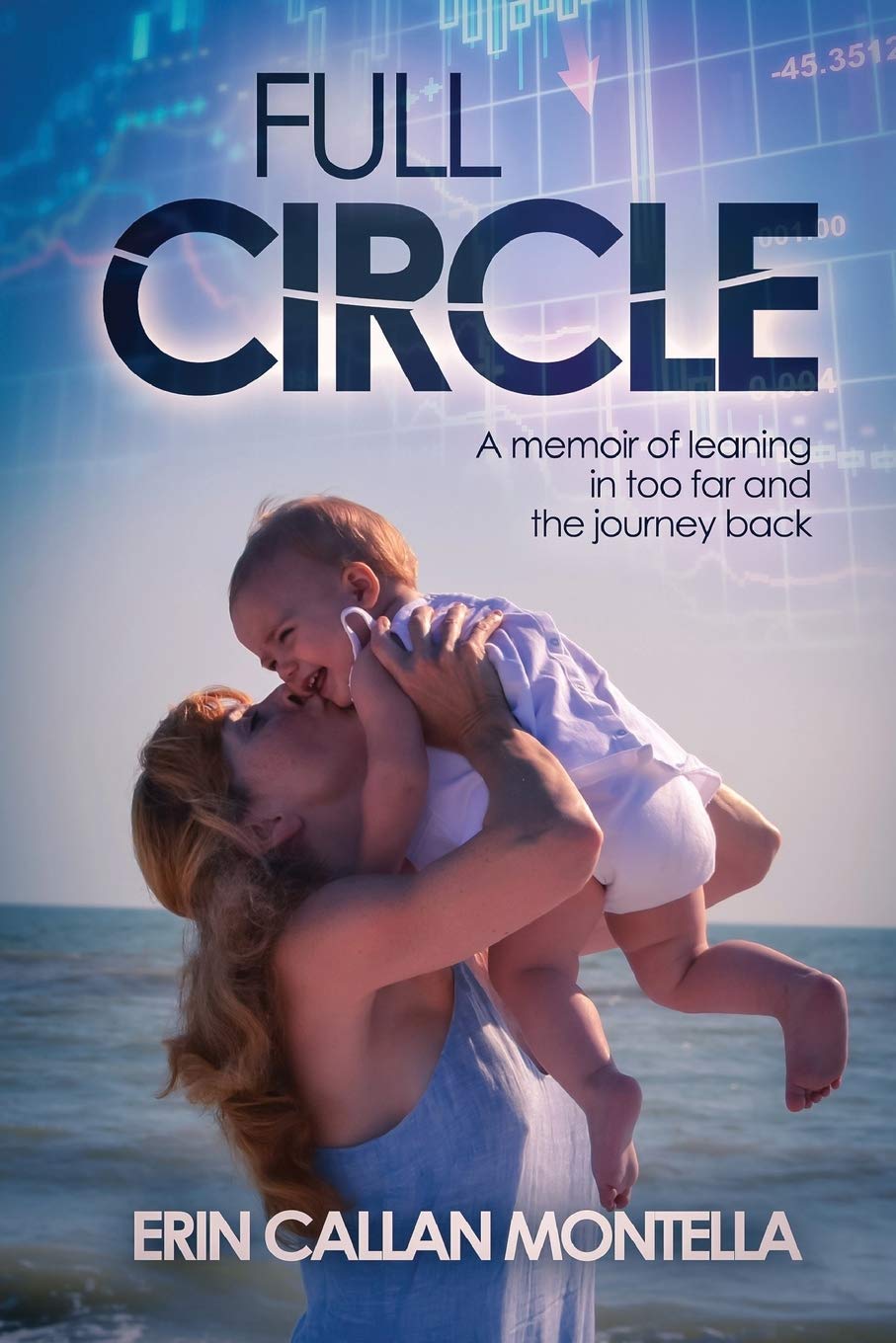 Full Circle: A memoir of leaning in too far and the journey back Books