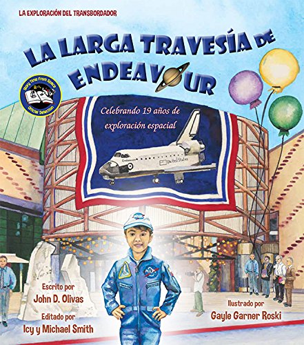 La larga travesía de Endeavour/ Endeavour's Long Journey: Celebrando 19 años de exploración espacial/ Celebrating 19 Years of Space Exploration Non-fiction
