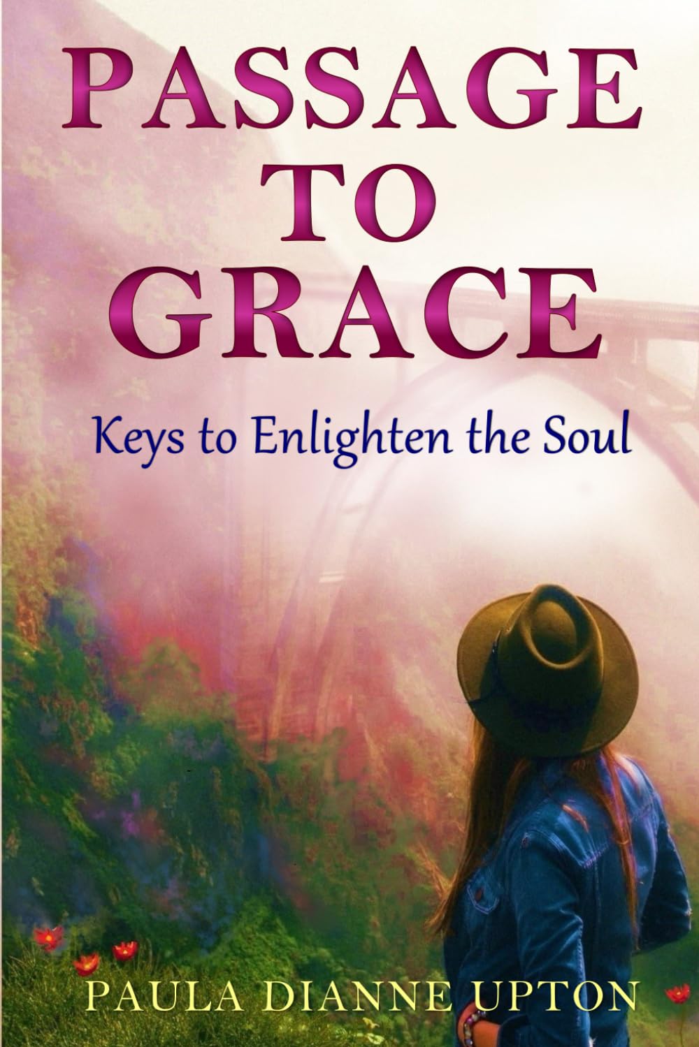 Passage To Grace: Keys to Enlighten the Soul Self-help